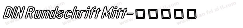 DIN Rundschrift Mitt字体转换